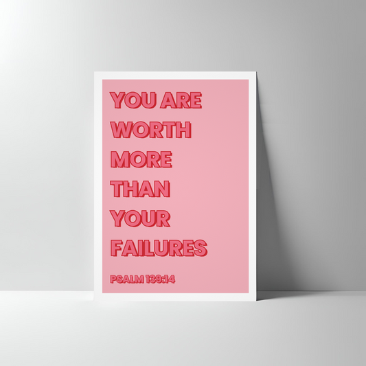 WORTH MORE THAN YOUR FAILURES POSTER